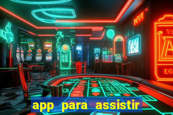 app para assistir todos os jogos de futebol